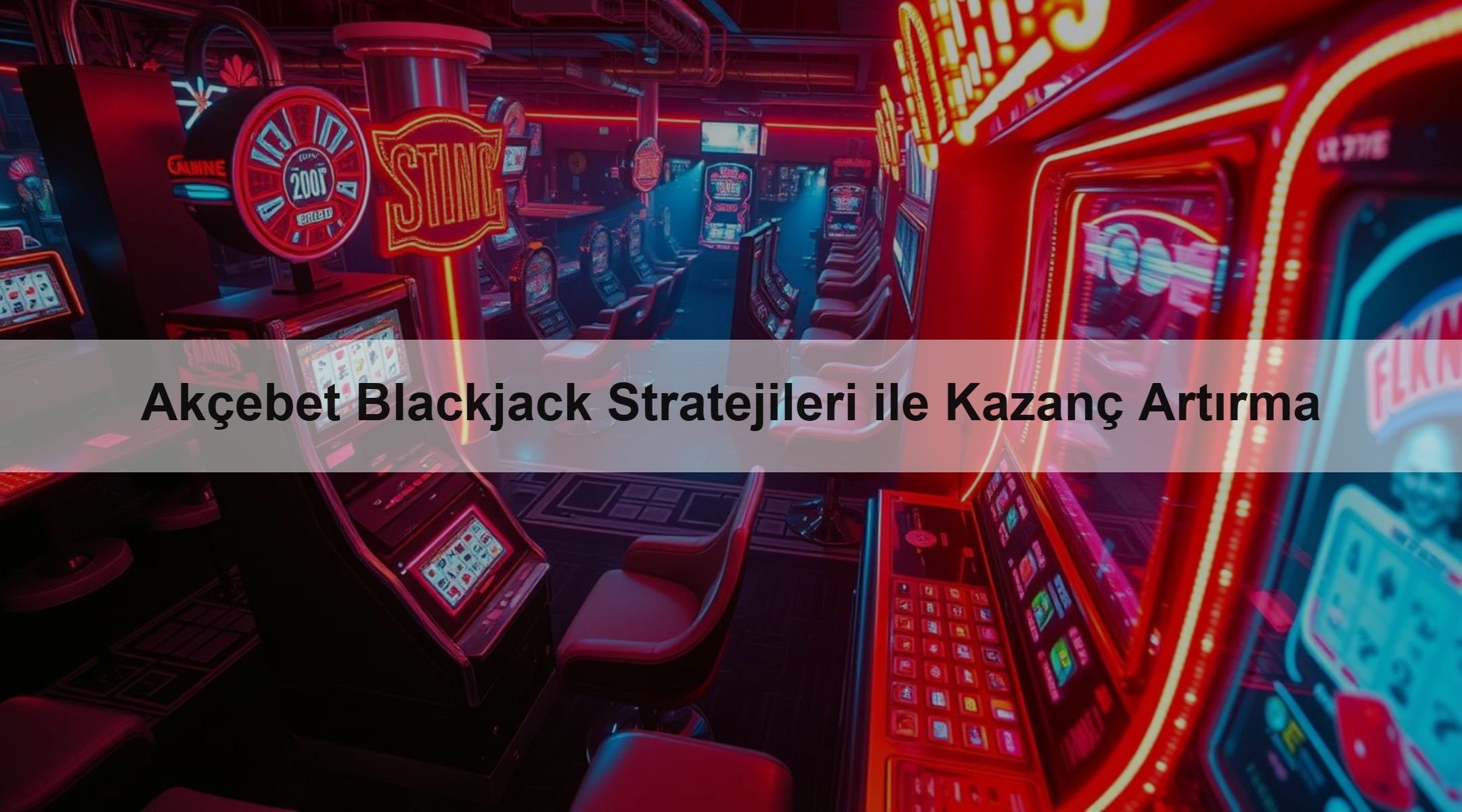 Akçebet Blackjack Stratejileri ile Kazanç Artırma