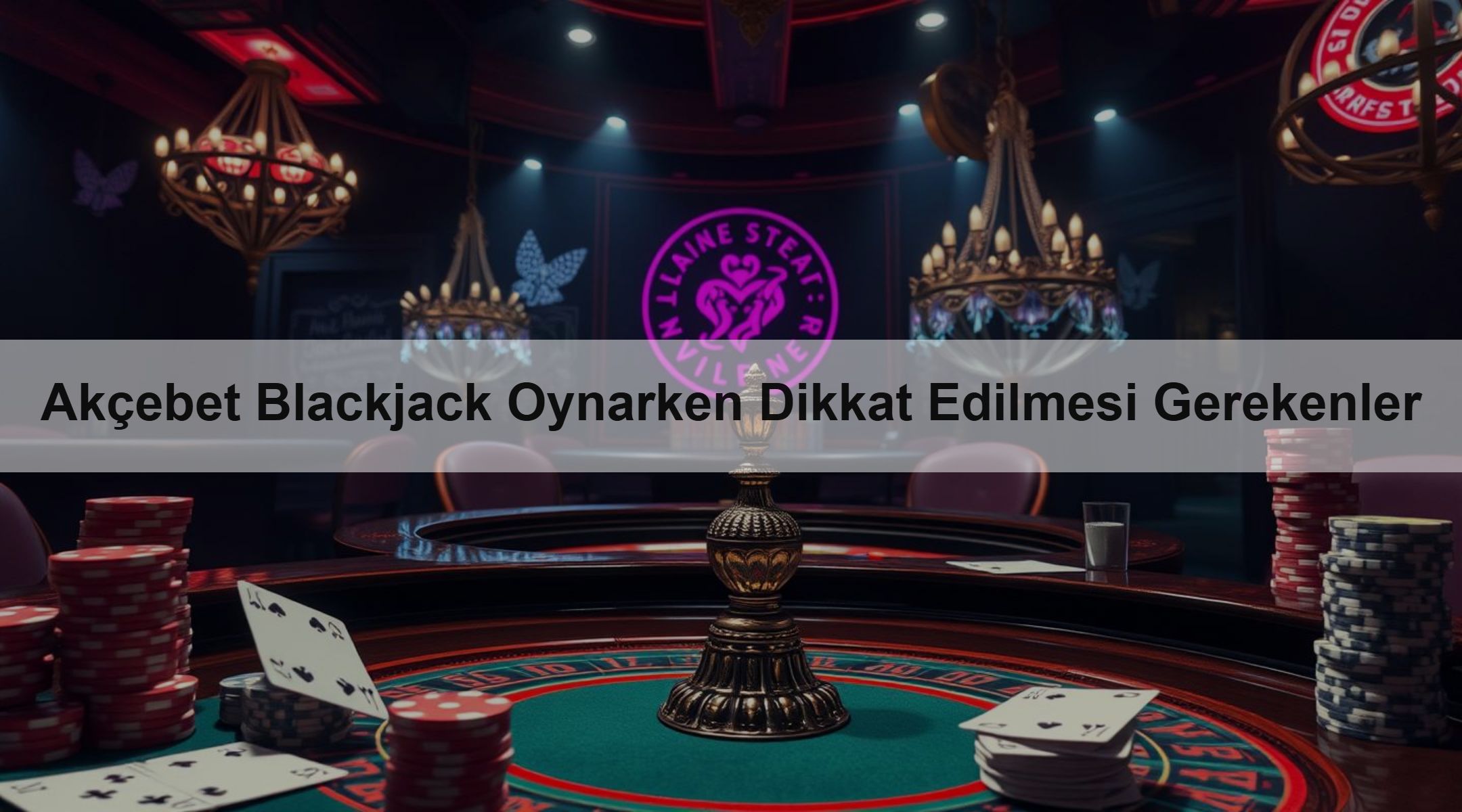 Akçebet Blackjack Oynarken Dikkat Edilmesi Gerekenler