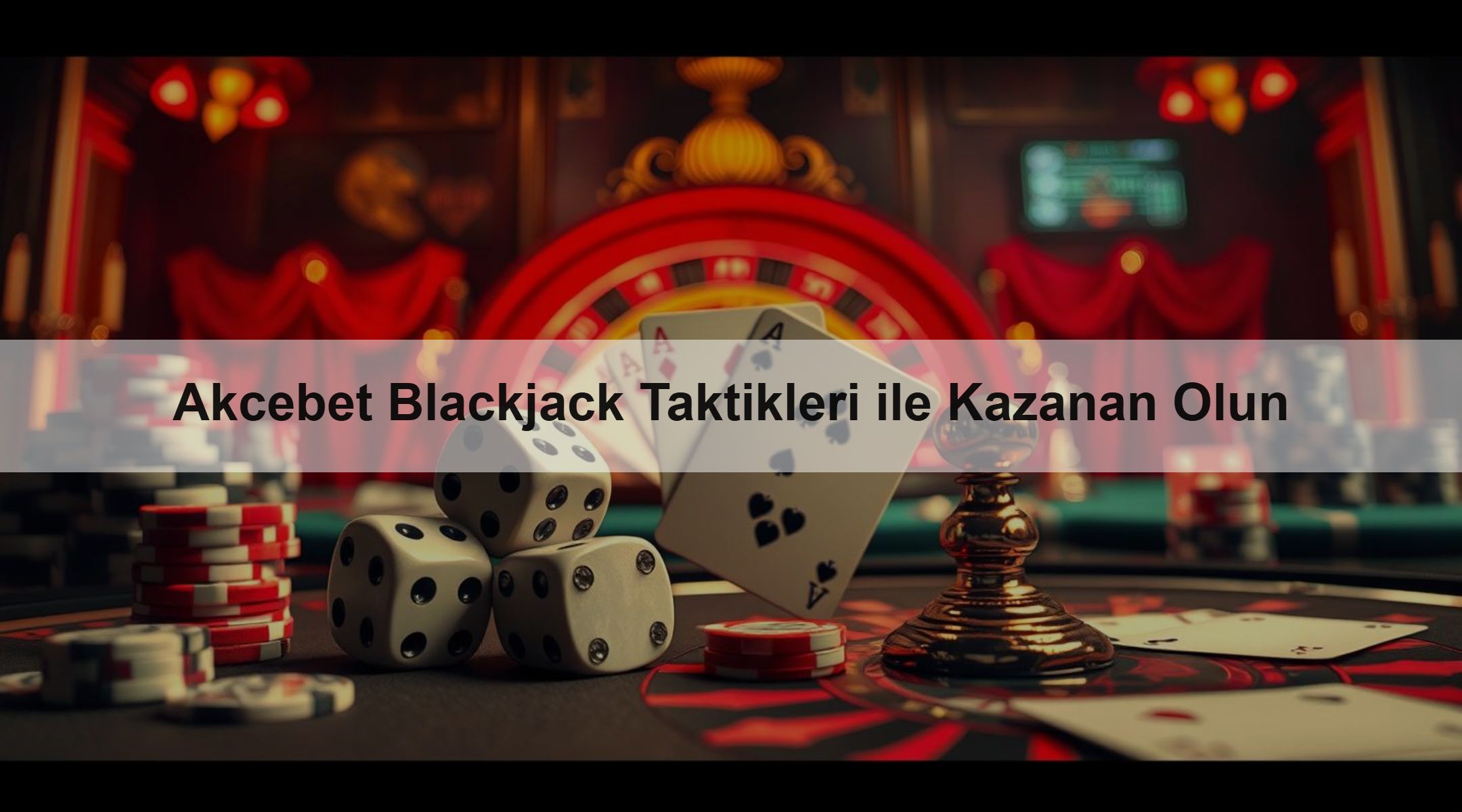 Akcebet Blackjack Taktikleri ile Kazanan Olun