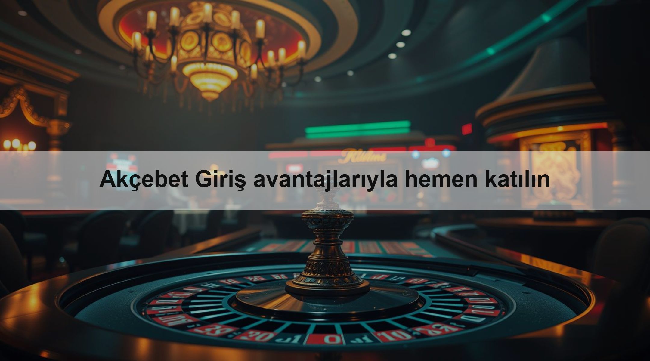 Akçebet Giriş avantajlarıyla hemen katılın
