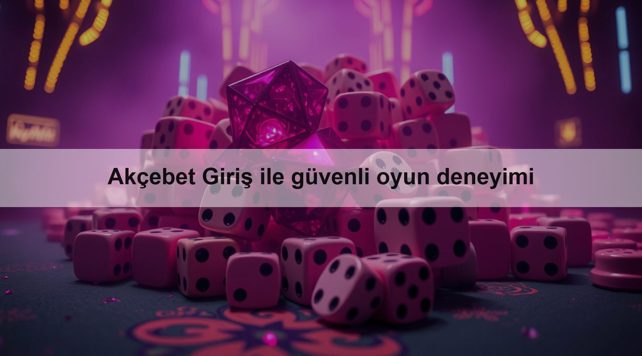 Akçebet Giriş ile güvenli oyun deneyimi