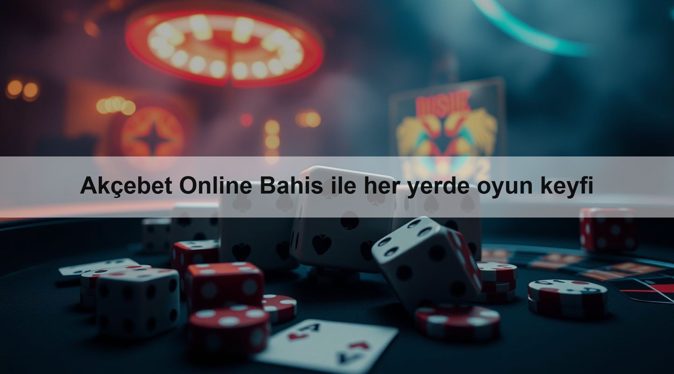 Akçebet Online Bahis ile her yerde oyun keyfi