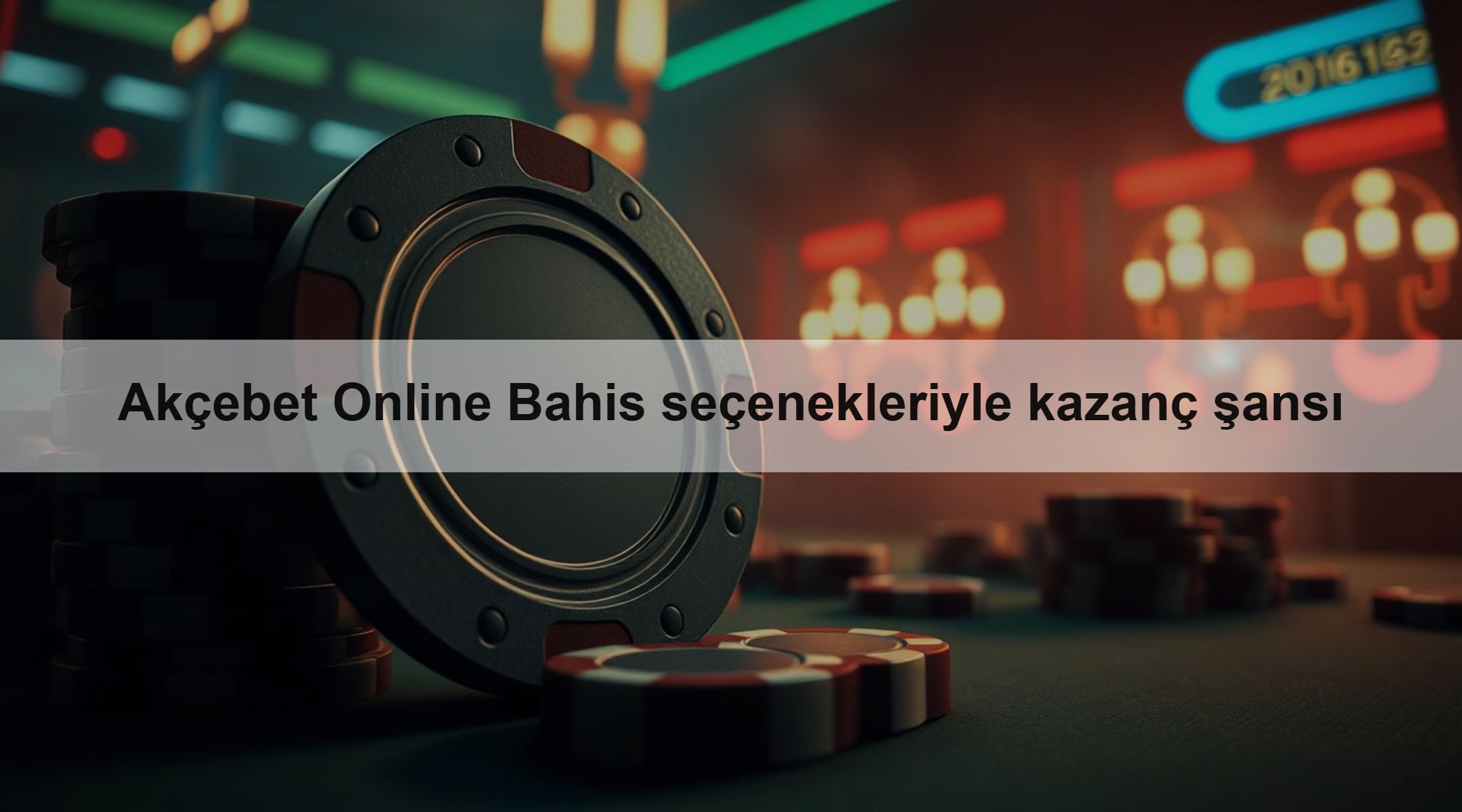 Akçebet Online Bahis seçenekleriyle kazanç şansı